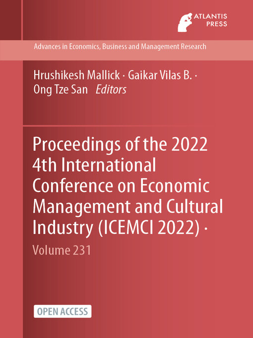 Title details for Proceedings of the 2022 4th International Conference on Economic Management and Cultural Industry (ICEMCI 2022) by Hrushikesh Mallick - Available